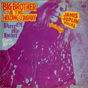 Big Brother & The Holding Company - Piece Of My Heart / Turtle Blues