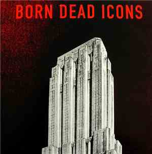 Born Dead Icons - Work