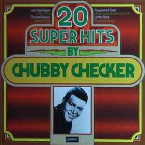 Chubby Checker - 20 Super Hits By Chubby Checker