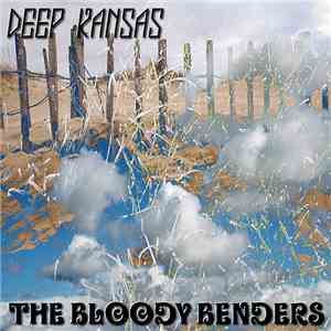 Deep Kansas - The Bloddy Benders