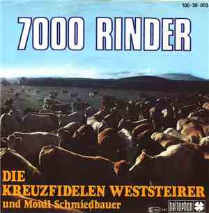 Die Kreuzfidelen Weststeirer Und Moidl Schmiedbauer - 7000 Rinder