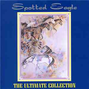 Douglas Spotted Eagle - The Ultimate Collection