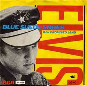 Elvis Presley - Blue Suede Shoes / Promised Land