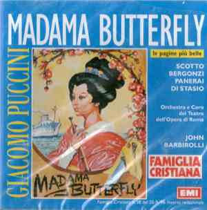 Giacomo Puccini - Scotto, Bergonzi, Panerai, Di Stasio, Orchestra E Coro Del Teatro Dell'Opera Di Roma, John Barbirolli - Madama Butterfly (Le Pagine Più Belle)
