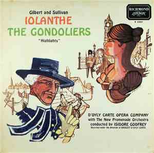 Gilbert And Sullivan ,  D'Oyly Carte Opera Company With New Promenade Orchestra Conducted By Isidore Godfrey - Iolanthe, The Gondoliers - 