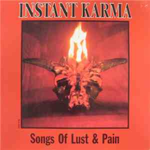 Instant Karma  - Songs Of Lust & Pain