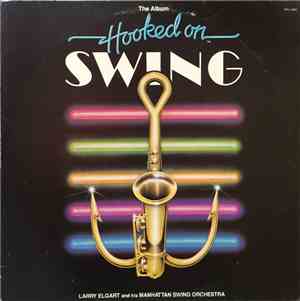 Larry Elgart And His Manhattan Swing Orchestra - Hooked On Swing