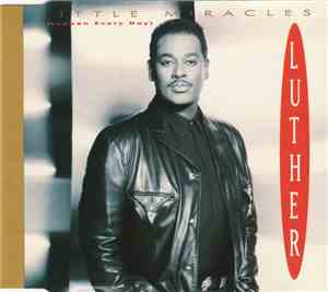 Luther Vandross - Little Miracles (Happen Every Day)
