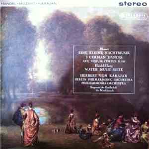 Mozart, Handel - Harty, Herbert von Karajan, Berlin Philharmonic Orchestra, Philharmonia Orchestra, Singverein Der Gesellschaft Der Musikfreunde - Eine Kleine Nachtmusik; 3 German Dances; Ave Verum Corpus K.618; Water Music Suite