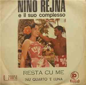 Nino Rejna Ed Il Suo Complesso - Resta Cu Me / 'Nu Quarto 'E Luna