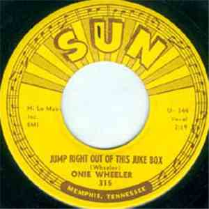 Onie Wheeler - Jump Right Out Of This Jukebox