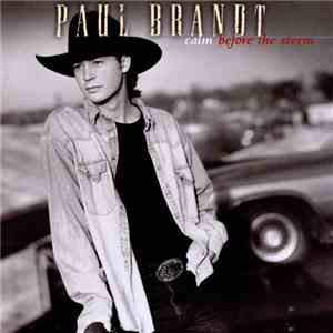Paul Brandt - Calm Before The Storm