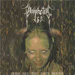 Prophetic Age - Ours Are The Late Hours