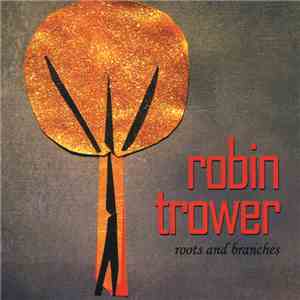 Robin Trower - Roots And Branches