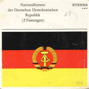 Solistenvereinigung Des Berliner Rundfunks, Berliner Rundfunk-Sinfonie-Orchester / Zentrales Orchester Des Ministeriums Des Innern - Nationalhymne Der Deutschen Demokratischen Republik (2 Fassungen)
