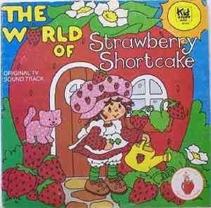 Strawberry Shortcake - The World Of Strawberry Shortcake: Original TV Sound Track