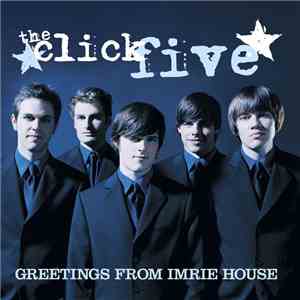 The Click Five - Greetings From Imrie House