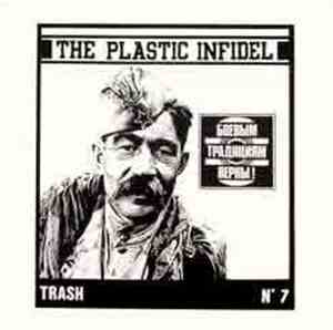 The Plastic Infidel - Trash No 7