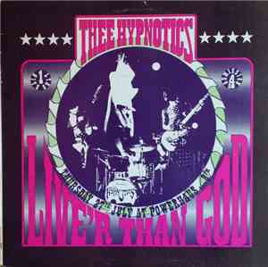 Thee Hypnotics - Live'r Than God