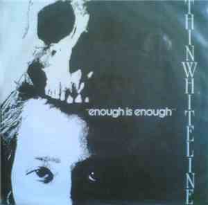 Thin White Line - Enough Is Enough