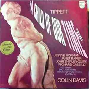 Tippett - Jessye Norman, Janet Baker, John Shirley Quirk, Richard Cassilly, BBC Singers, BBC Choral Society, BBC Symphony Orchestra And Chorus, Colin Davis - A Child Of Our Time