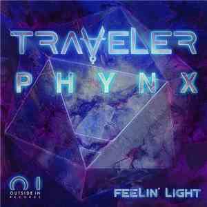 Traveler  & PHYNX - Feelin' Light