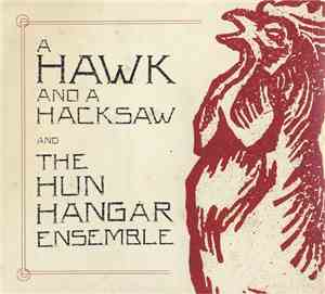 A Hawk And A Hacksaw And The Hun Hangár Ensemble - A Hawk And A Hacksaw And The Hun Hangár Ensemble EP