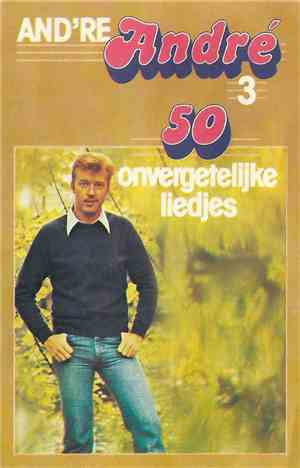 André van Duin - And're André 3 - 50 Onvergetelijke Liedjes