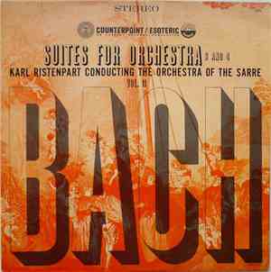 Bach - The Orchestra of the Sarre, Karl Ristenpart - Suites For Orchestra 3 and 4. Vol.II