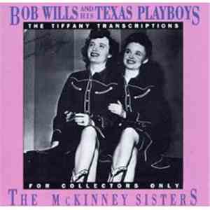 Bob Wills And His Texas Playboys, McKinney Sisters - The Tiffany Transcriptions: The McKinney Sisters