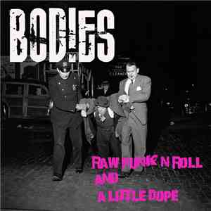 Bod!es - Raw Punk'n'Roll And A Little Dope