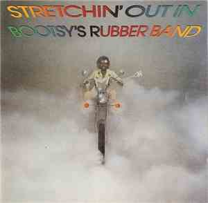 Bootsy's Rubber Band - Stretchin' Out In Bootsy's Rubber Band