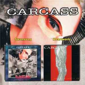 Carcass - Swansong / Heartwork