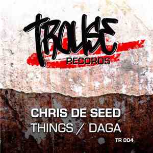 Chris De Seed - Things / Daga