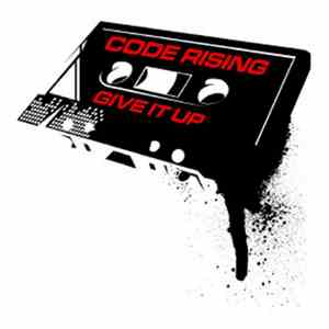 Code Rising - Give It Up