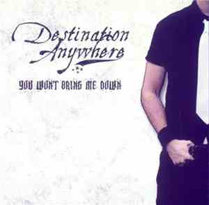 Destination Anywhere - You won't bring me down