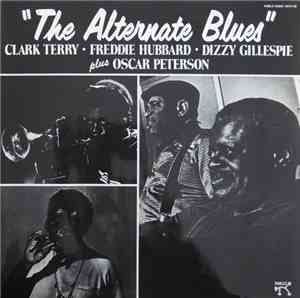 Dizzy Gillespie + Freddie Hubbard + Clark Terry + Oscar Peterson + Joe Pass + Bobby Durham + Ray Brown - The Alternate Blues