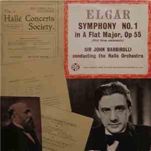Elgar - Sir John Barbirolli Conducting The Hallé Orchestra - Symphony No. 1 In A Flat Major, Op. 55 (First Three Movements)