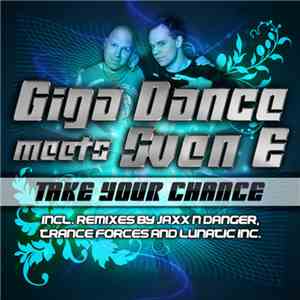 Giga Dance meets Sven E - Take Your Chance