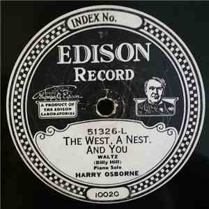 Harry Osborne / Ernest L. Stevens - The West, A Nest, And You / A Smile Will Go A Long Long Way