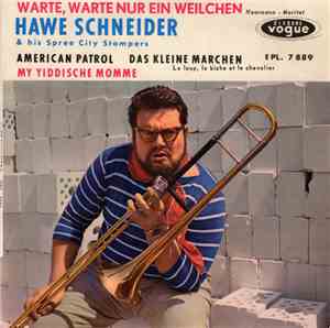 Hawe Schneider And His Spree City Stompers - Warte, Warte Nur Ein Weilchen