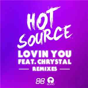Hot Source Feat. Chrystal  - Loving You (Remixes)