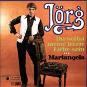 Jörg  - Du Sollst Meine Letzte Liebe Sein