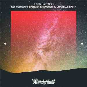 Justin Hartinger Ft. Spencer Shangrow & Chanelle Smith - Let You Go