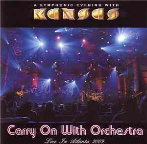 Kansas  - Carry On With Orchestra