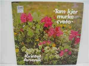 Kvintet Avsenik - Tam Kjer Murke Cveto