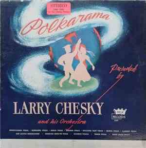 Larry Chesky And His Orchestra - Polkarama