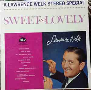 Lawrence Welk - A Lawrence Welk Stereo Special: Sweet And Lovely