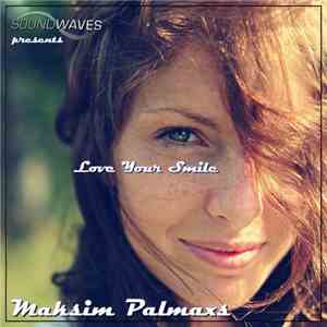 Maksim Palmaxs - Love Your Smile