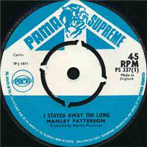 Manley Patterson - I Stayed Away Too Long